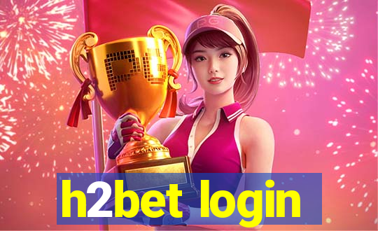 h2bet login